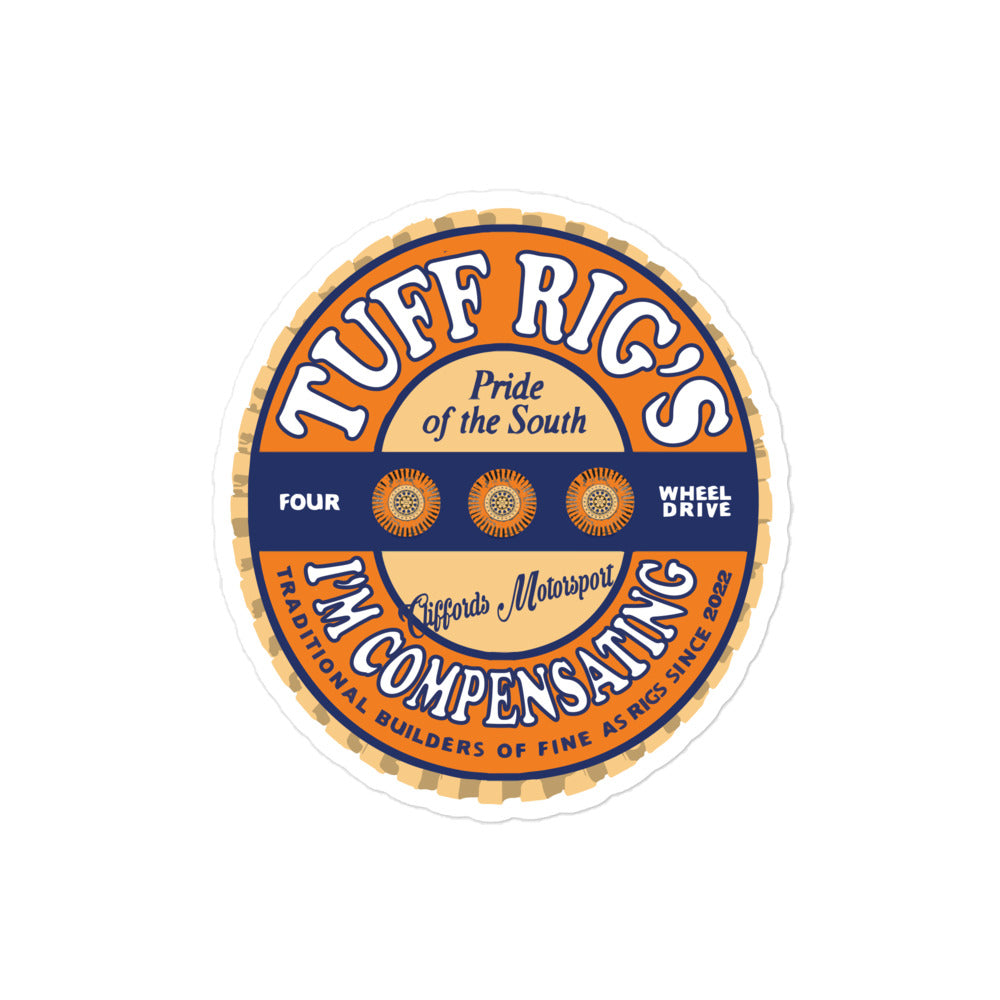 Tuff Rig's - I'm Compensating - Vinyl sticker – Cliffords Motorsport